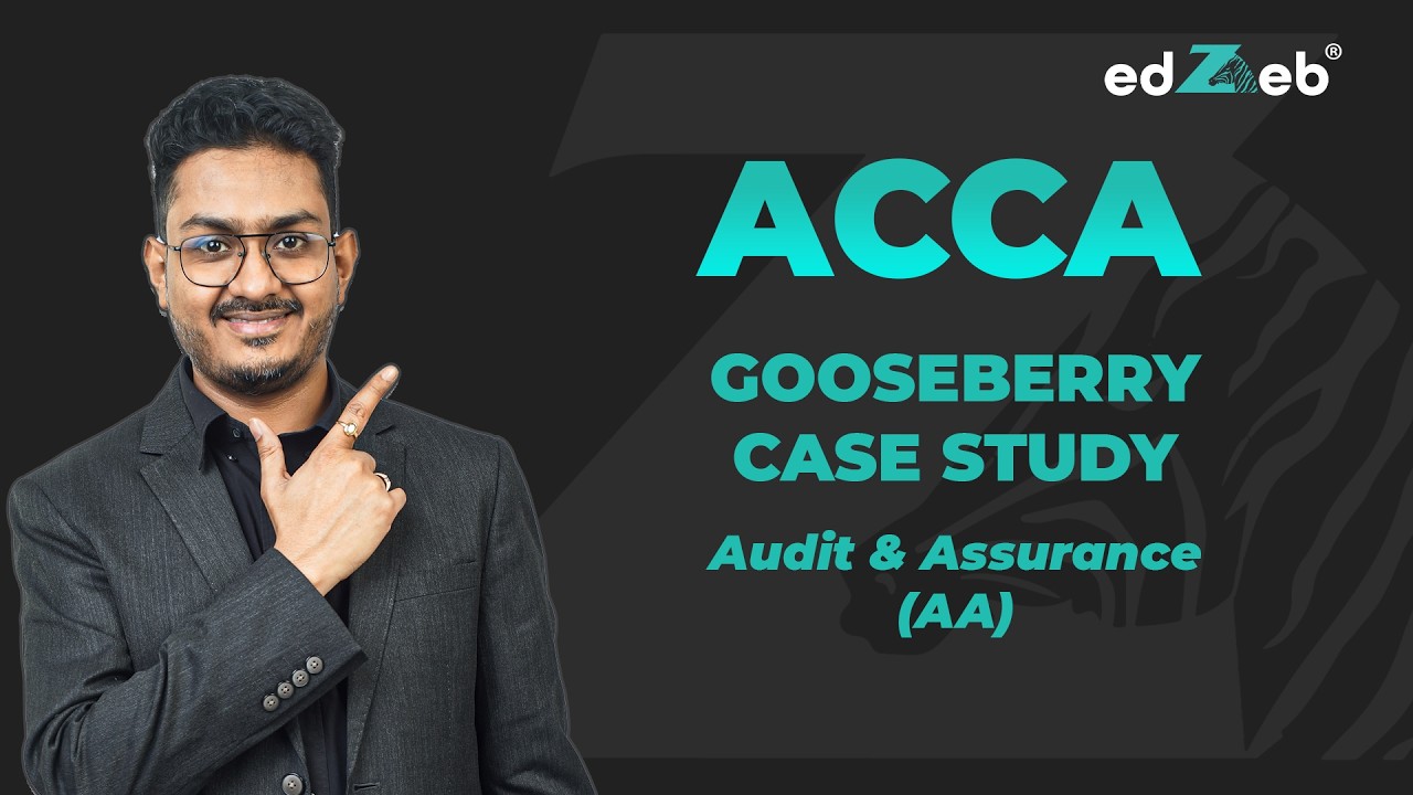 How to Pass ACCA F8: Gooseberry Case Study | ACCA Audit and Assurance Revision