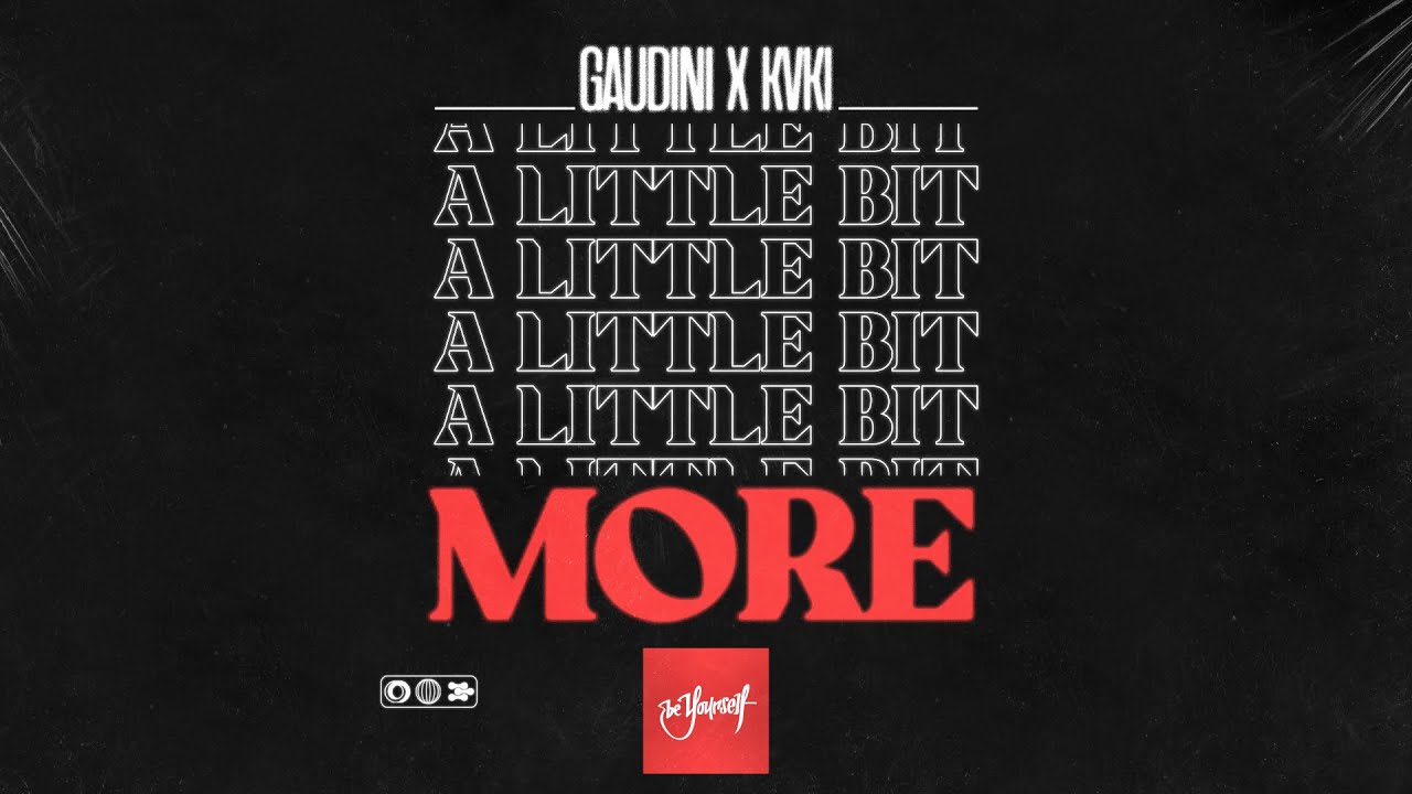 Gaudini, KVKI - A Little Bit More (Official Visualizer) [Be Yourself Music]