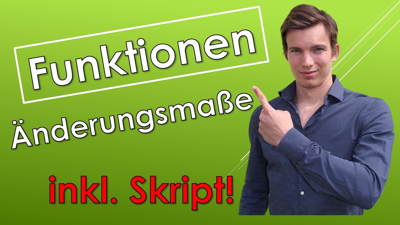 Änderungsmaße bei einer Funktion bestimmen (mit SKRIPT)