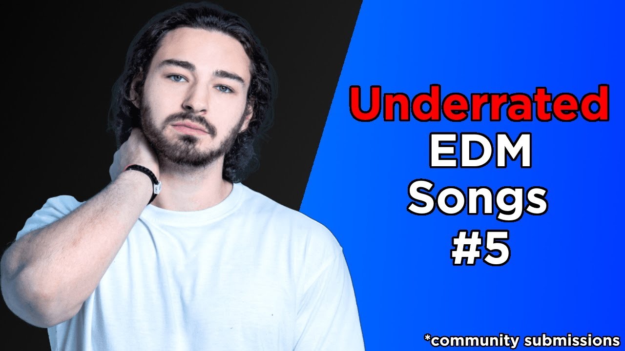 Underrated EDM Songs #5