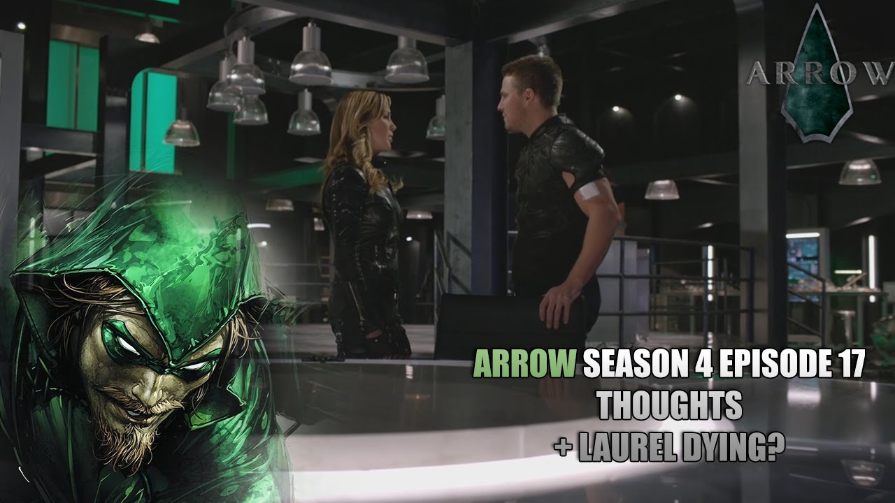 Arrow : 4x17 Thoughts + State of Arrow, Laurel Dying? & Olicity