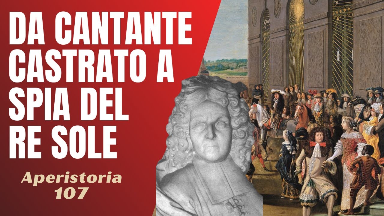 Atto Melani, da cantante castrato a spia francese [AperiStoria 107]