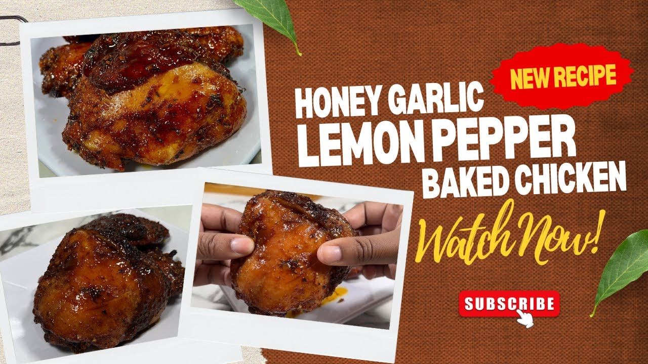Sticky Honey Garlic Lemon Pepper Baked Chicken | Easy Oven Baked Recipe