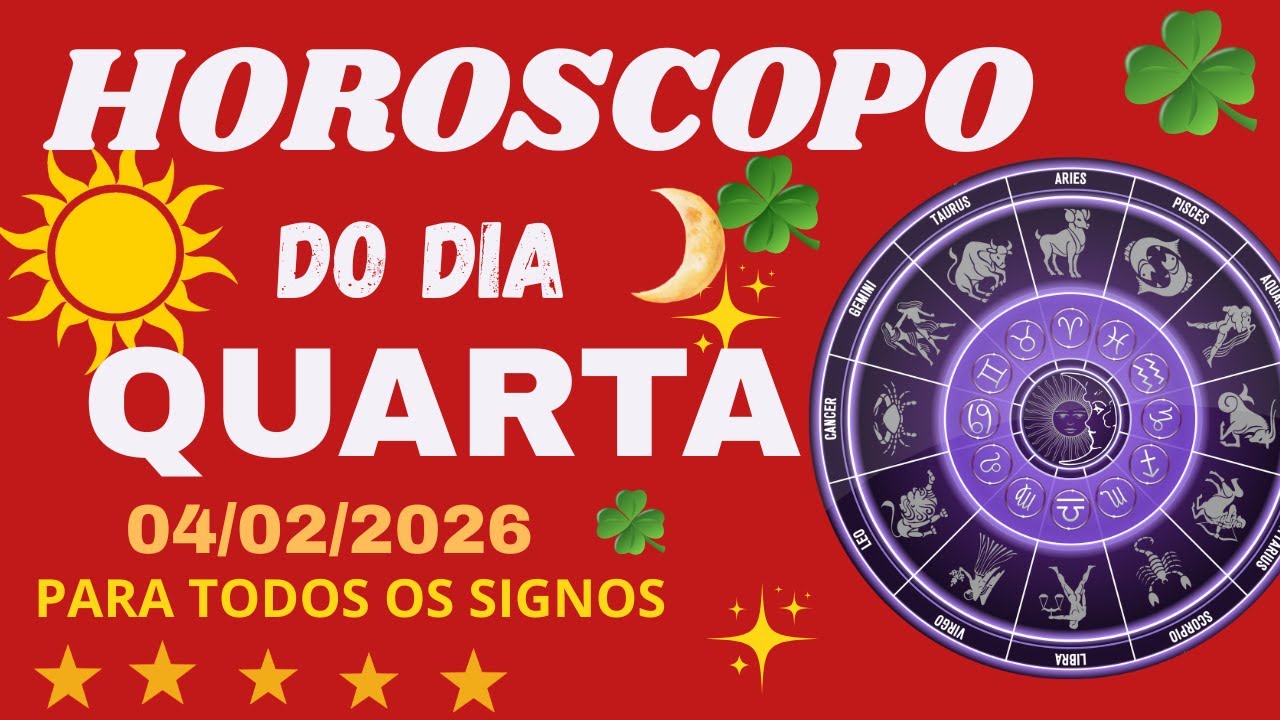 HORÓSCOPO DO DIA  QUARTA FEIRA  04/02/2026  PARA  TODOS OS SIGNOS