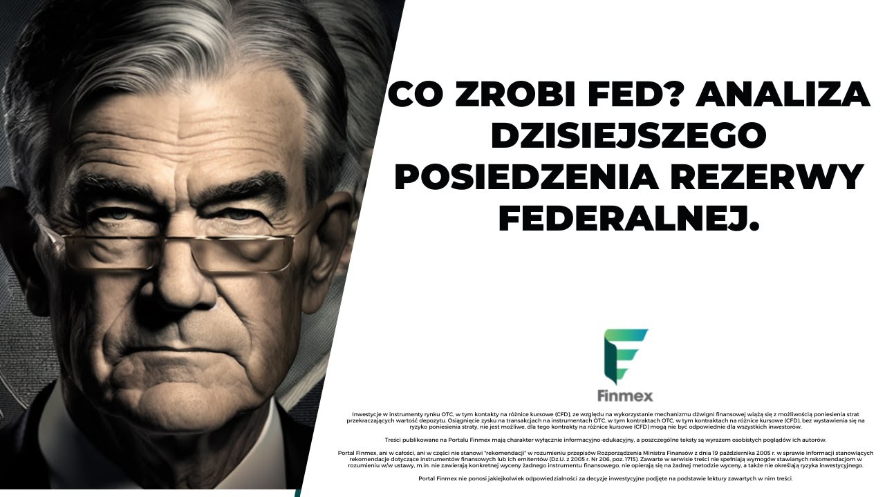 Co zrobi FED? Analiza dzisiejszego posiedzenia Rezerwy Federalnej.