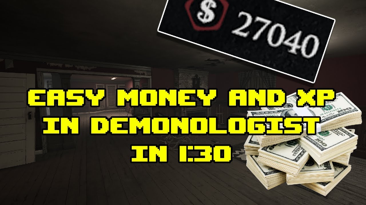 Demonologist | Easy XP and money in 