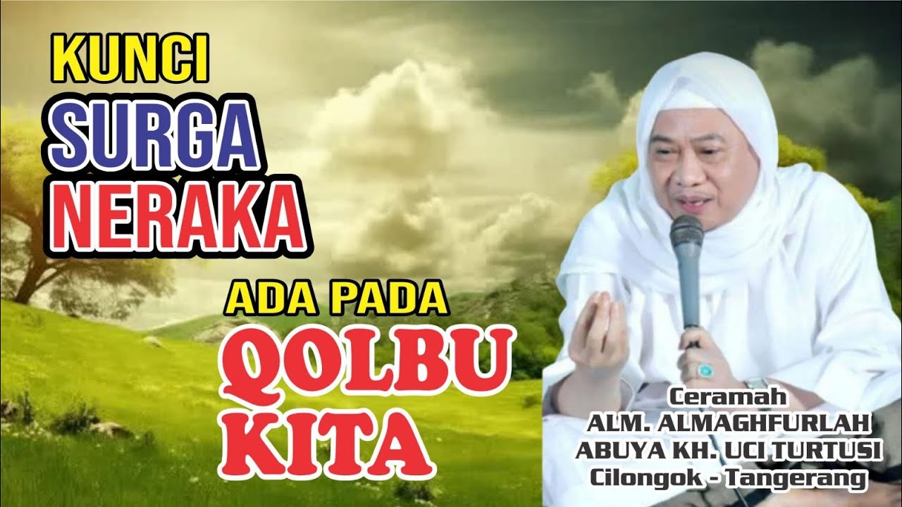 KUNCI SURGA NERAKA ADA PADA QOLBU(HATI) KITA