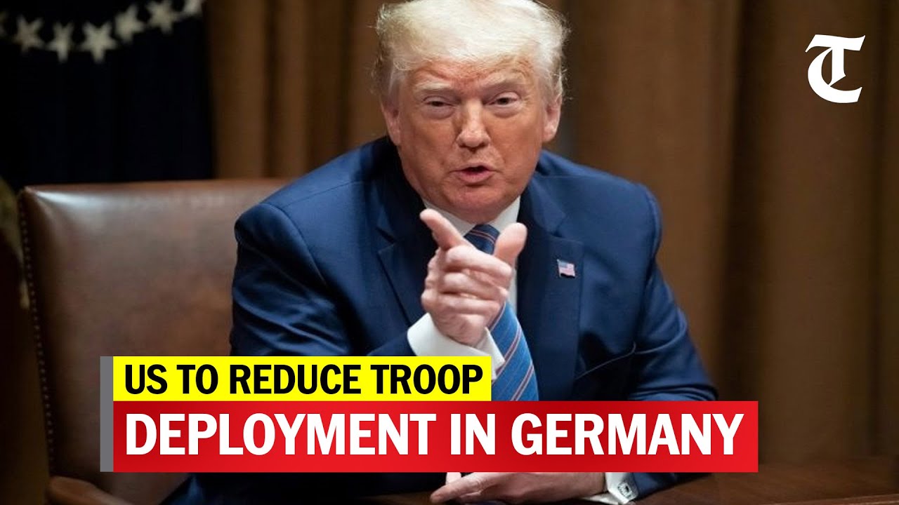 Trump to halve US troops in key NATO ally Germany