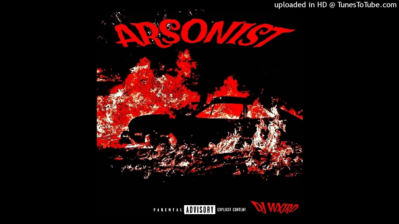 DJ WXIRD - ARSONIST