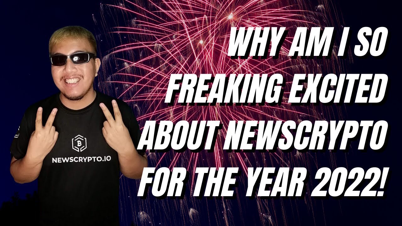 WHY AM I SO FREAKING EXCITED ABOUT NEWSCRYPTO FOR THE YEAR 2022!