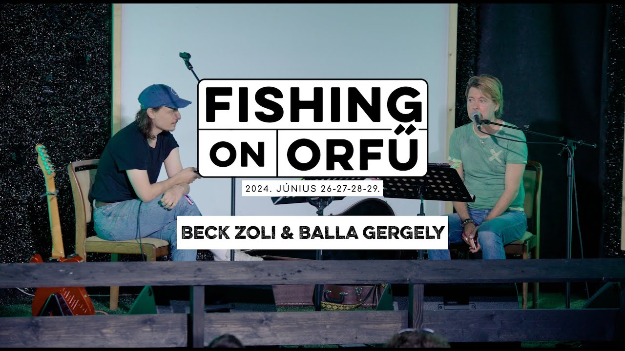 Orfű összehoz: Beck Zoli és Balla Gergely - Fishing on Orfű 2024 (Teljes koncert)