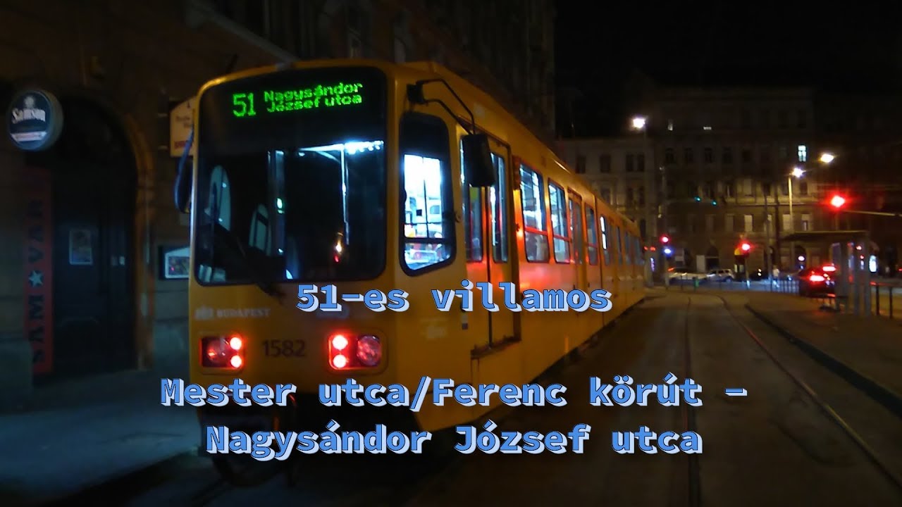 51 - Mester utca/Ferenc körút - Nagysándor József utca