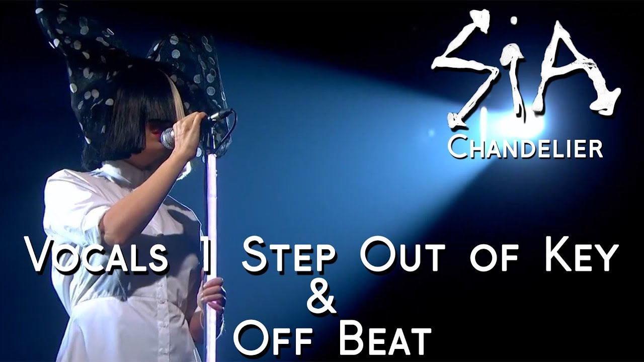 Sia - Chandelier (Vocals 1 Step Out of Key & Off Beat)