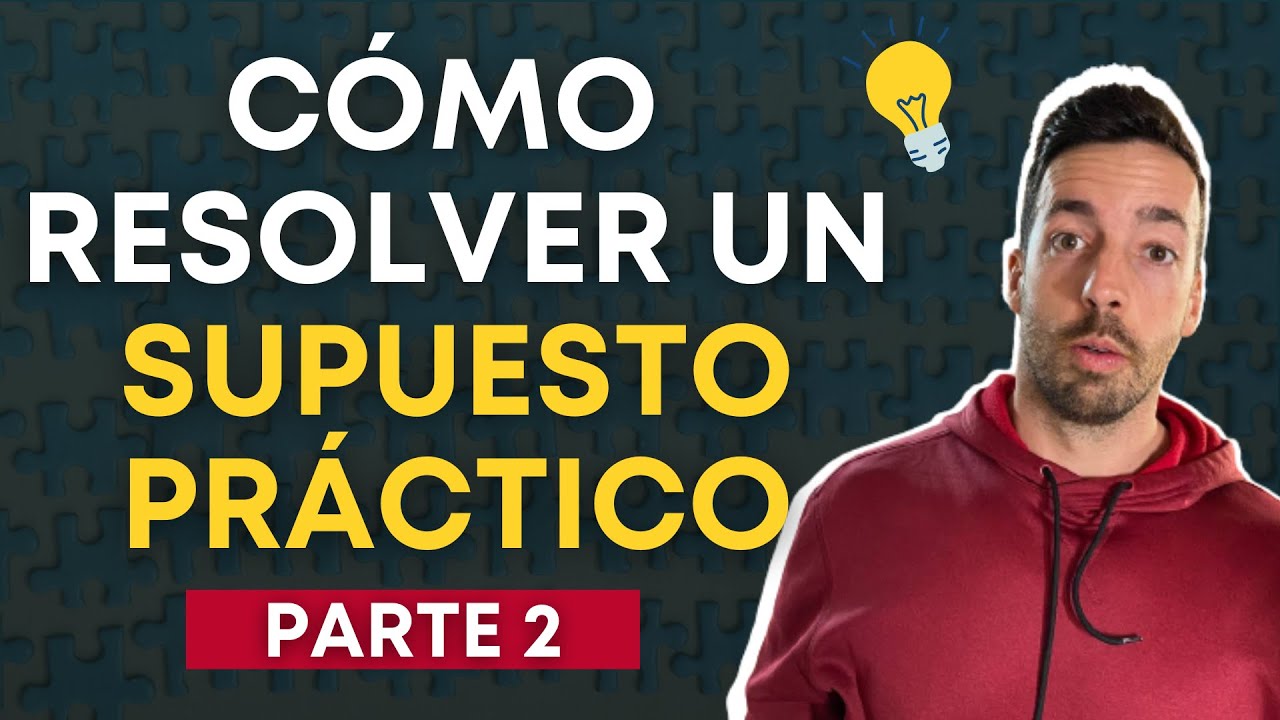 Cómo resolver un SUPUESTO PRÁCTICO de educación 📝 [Parte 2]