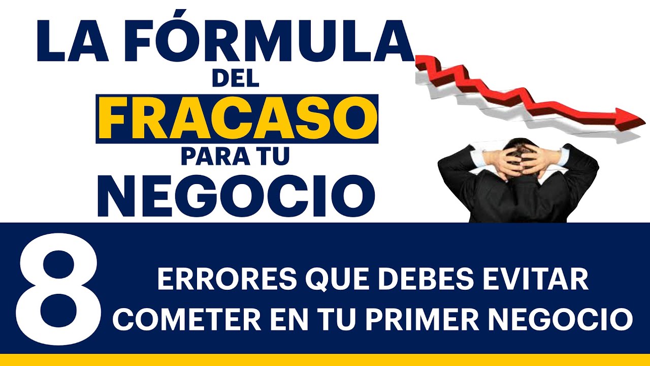8 ERRORES QUE DEBES EVITAR EN TU PRIMER NEGOCIO / EMPRENDER CON ÉXITO 2023