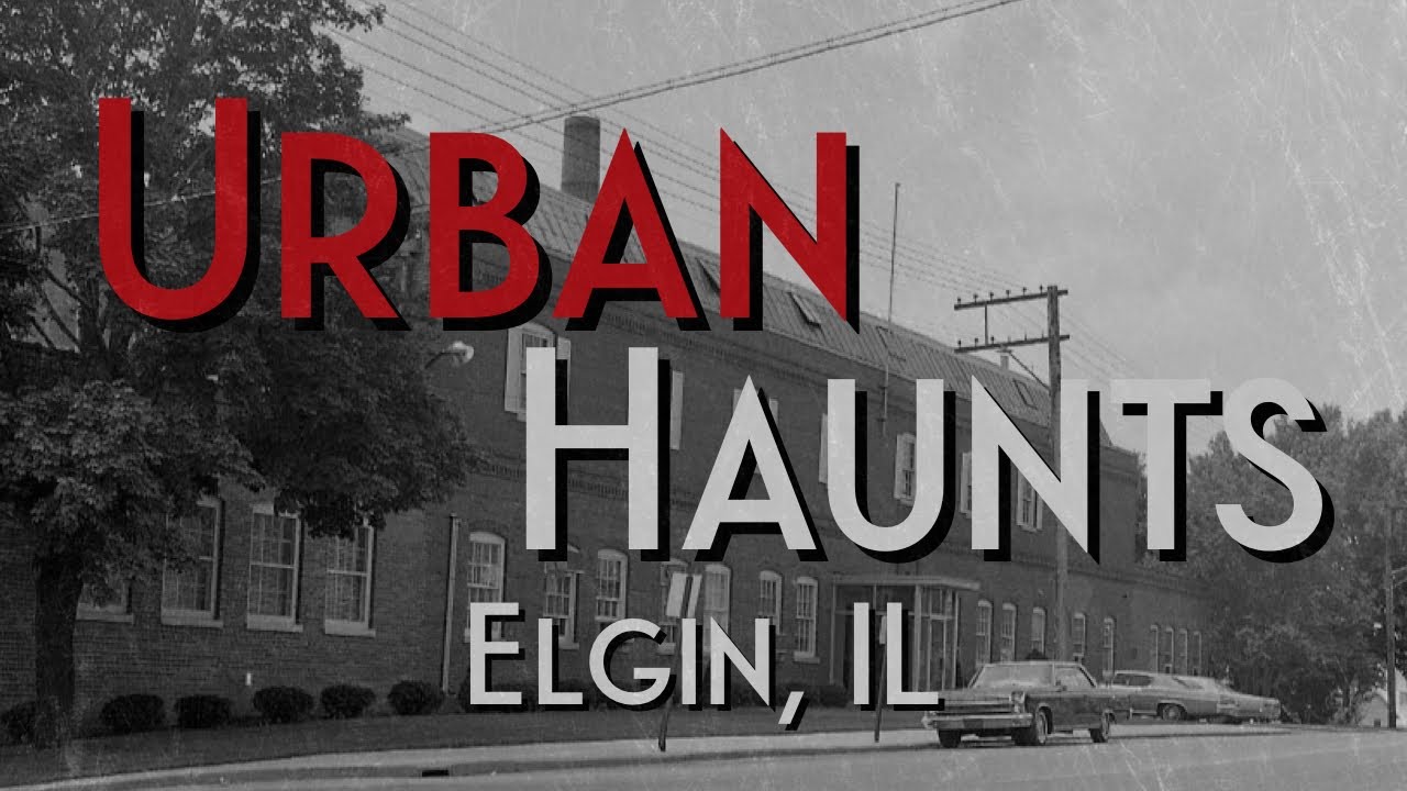 Urban Haunts - Elgin, IL