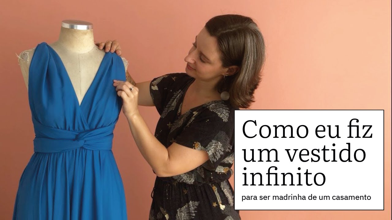 Como fazer um vestido infinito (ou multiformas)