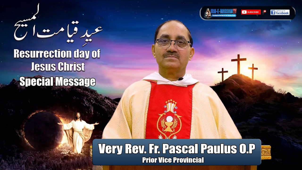 Easter Special Message 2026 | Very Rev. Fr. Pascal Paulus O.P | IBN-E-MARIAM TV