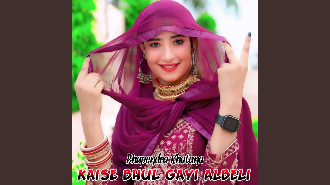Kaise Bhul Gayi Albeli
