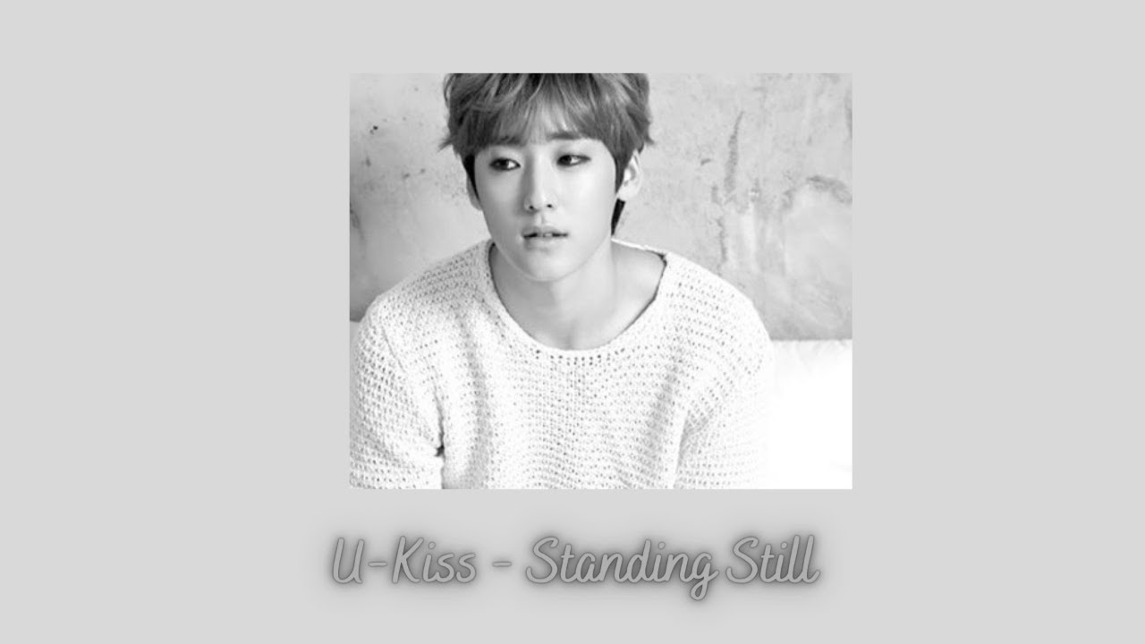 U-Kiss - Standing Still {slowed + reverb}