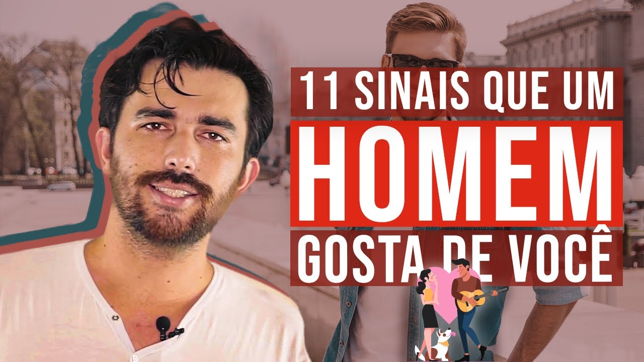 11 SINAIS QUE UM HOMEM GOSTA DE VOCÊ