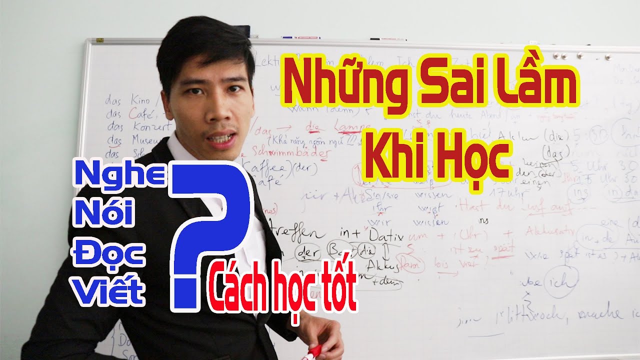 Nên Học Tiếng Đức Ở Đâu? - Sai Lầm Và Cách Học Điều 4 Kỹ Năng ?