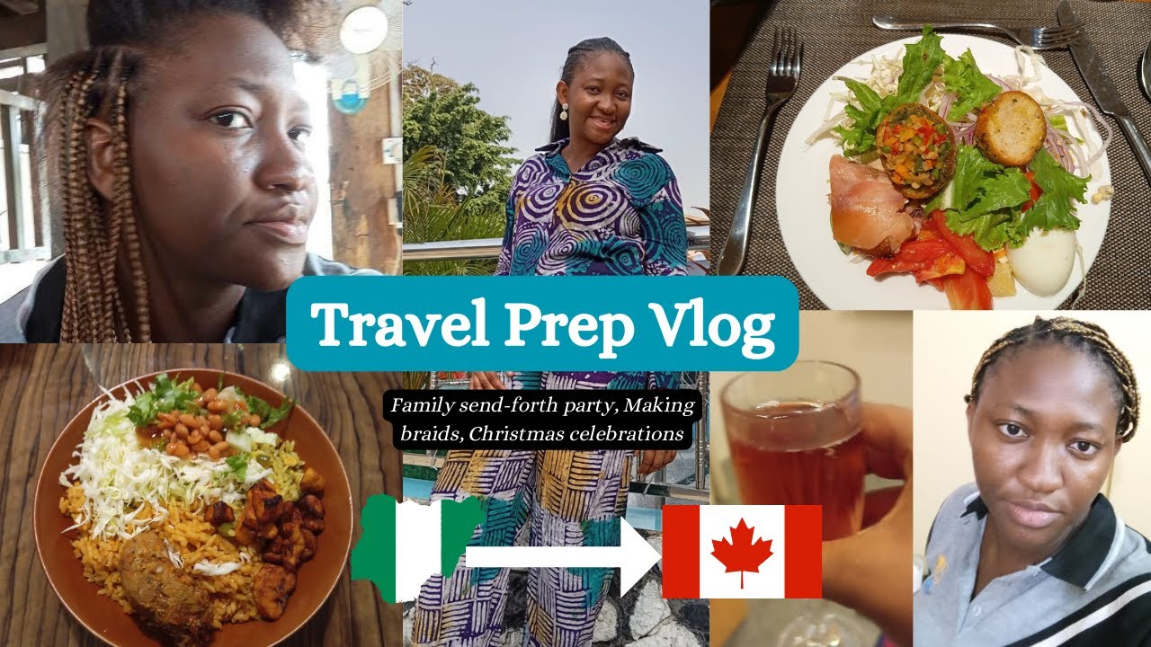 Relocation Travel Prep Vlog | Nigeria🇳🇬 To Canada🇨🇦 | Last Week In Nigeria | Christmas Celebrations