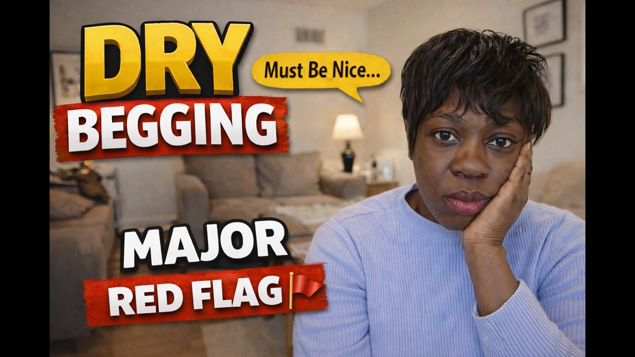 👉 Dry Begging Is a Major Red Flag (Stop Ignoring This)