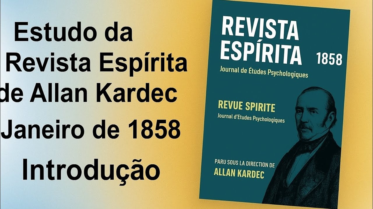 #2 Estudo da Revista Espírita de Allan Kardec. Janeiro de 1858, Introdução. 