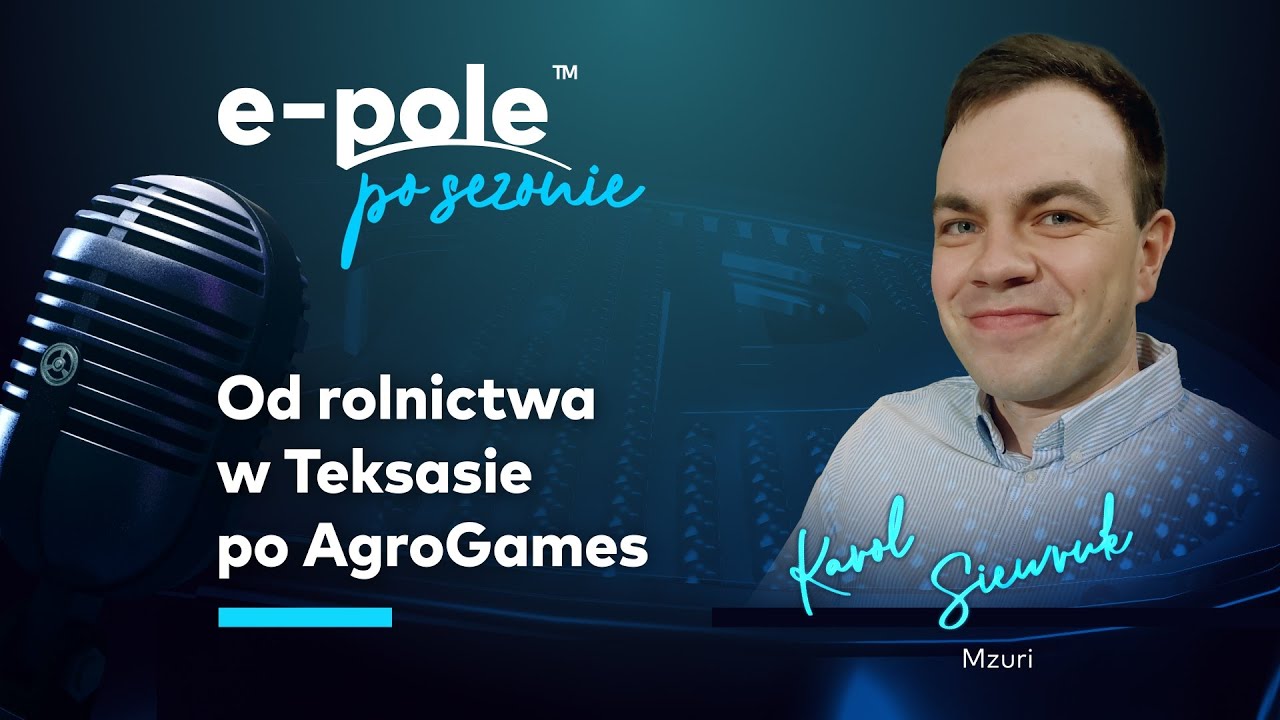 🎤Od rolnictwa w Teksasie po AgroGames. Karol Siewruk (Mzuri World) | e-pole