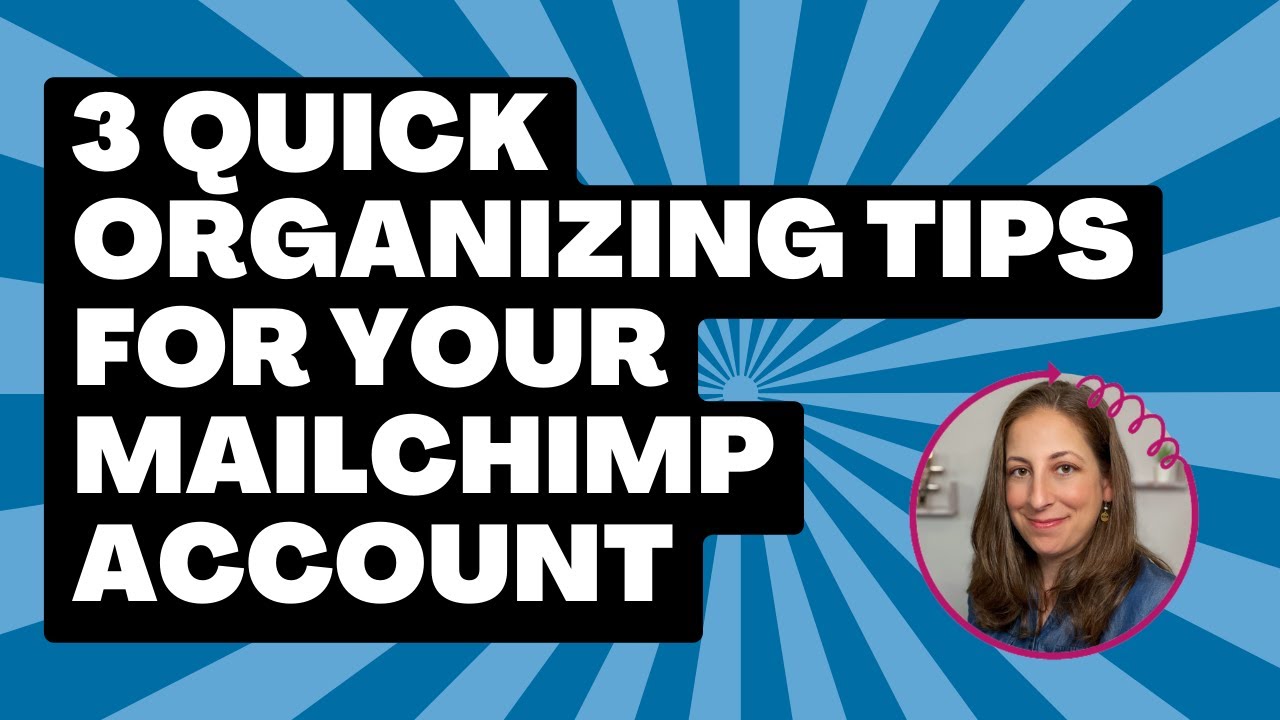 3 Organizing Tips for Your Mailchimp Account