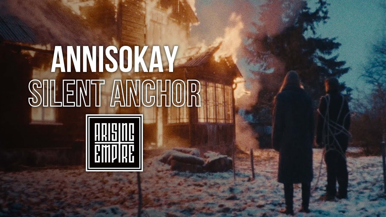 ANNISOKAY - Silent Anchor (OFFICIAL VIDEO)