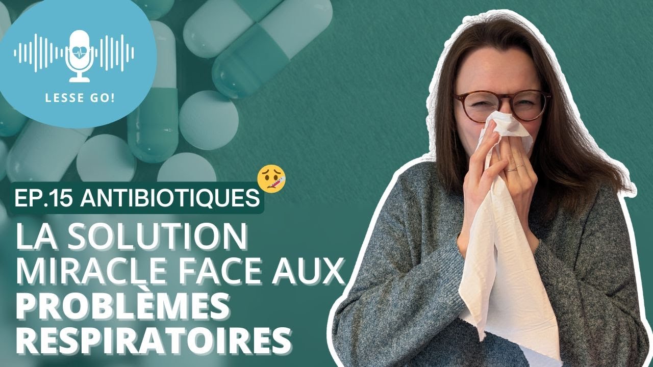 🤧 Antibiotiques : la fausse solution aux problèmes respiratoires avec Dr. Louise Hautcoeur