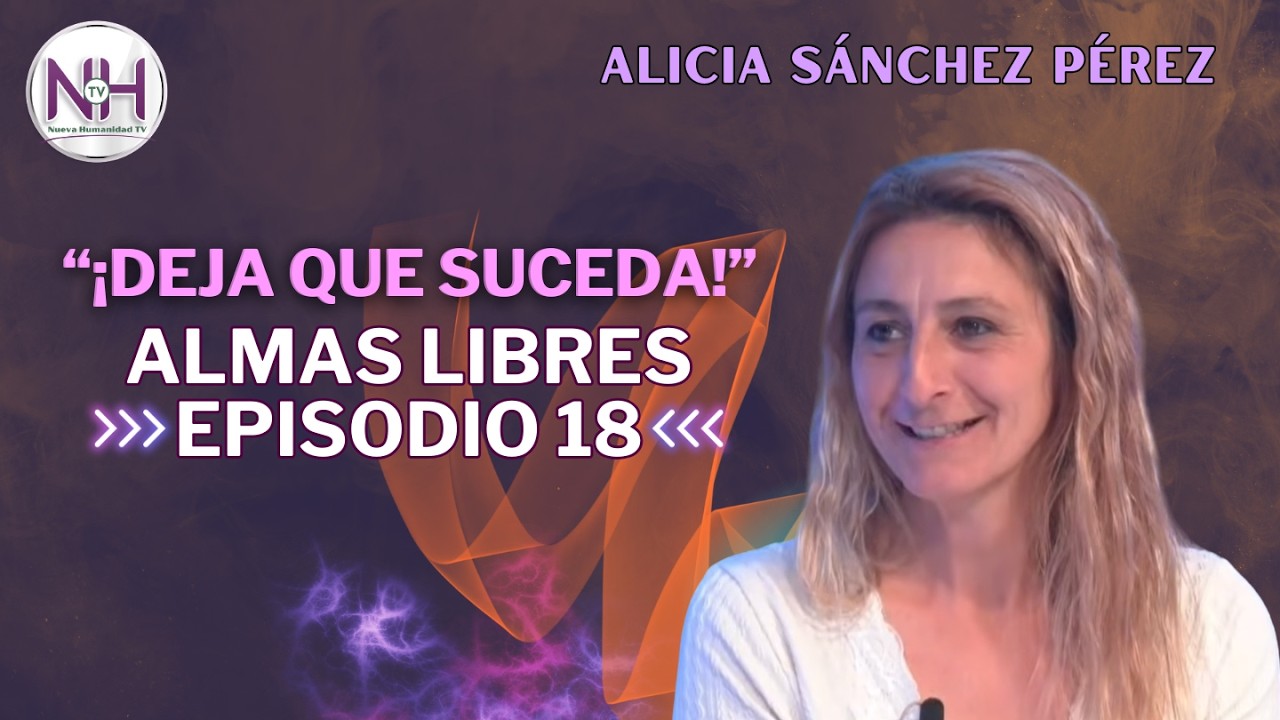 ✨ ALMAS LIBRES: EPISODIO 18, 