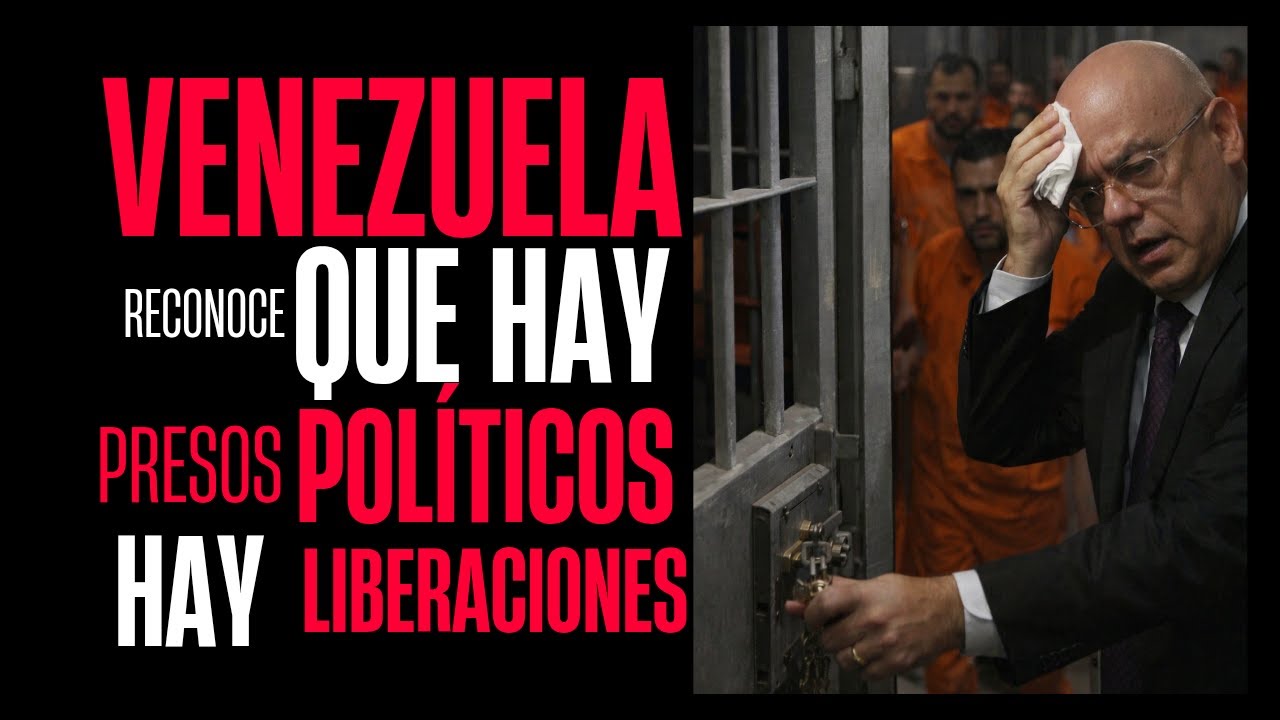 Venezuela reconoce que hay presos políticos , anuncian liberaciones