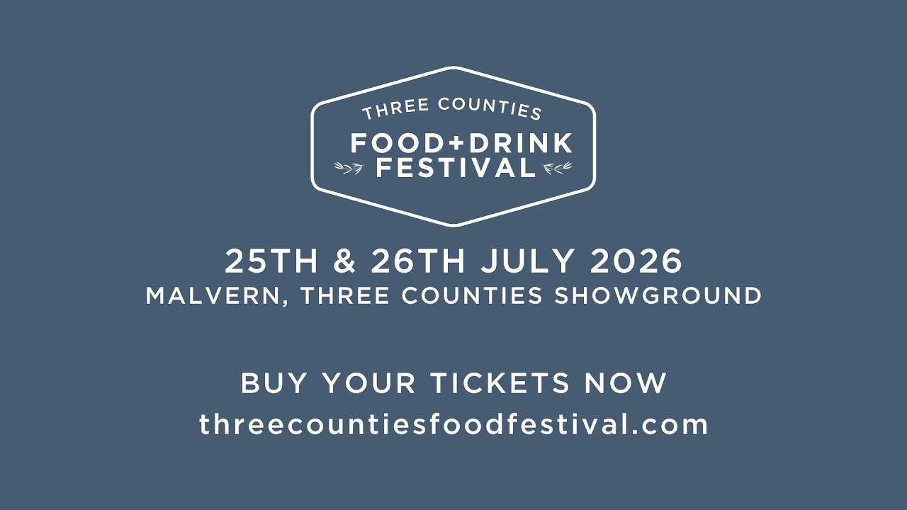 Three Counties Food and Drink Festival 2026 - Buy your tickets now