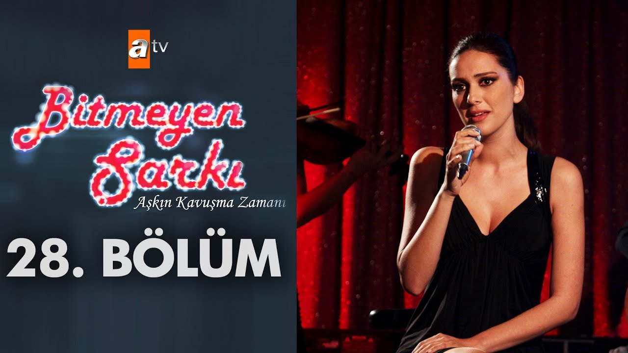 Bitmeyen Şarkı 28. Bölüm