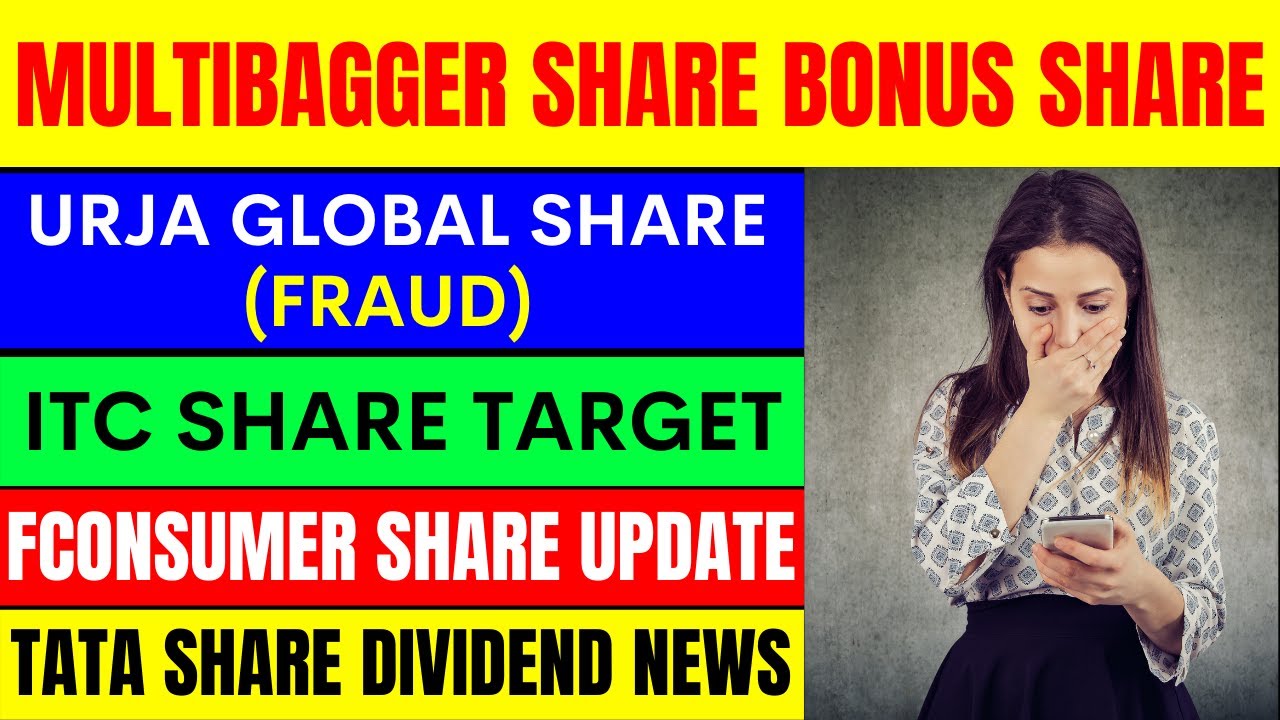 Multibagger share split + urja global share news (fraud) &ndash; itc target, future consumer share update