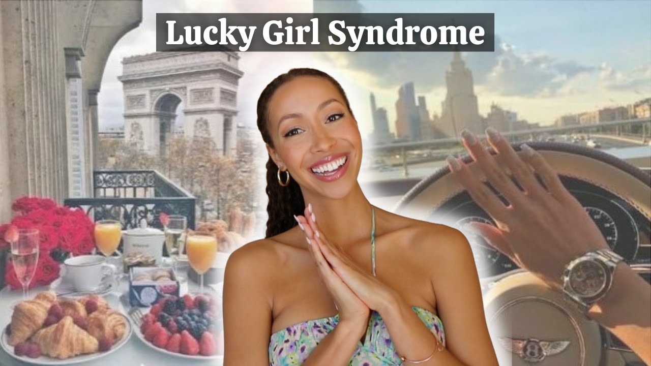 Become the LUCKIEST Girl EVER | Lucky Girl Syndrome