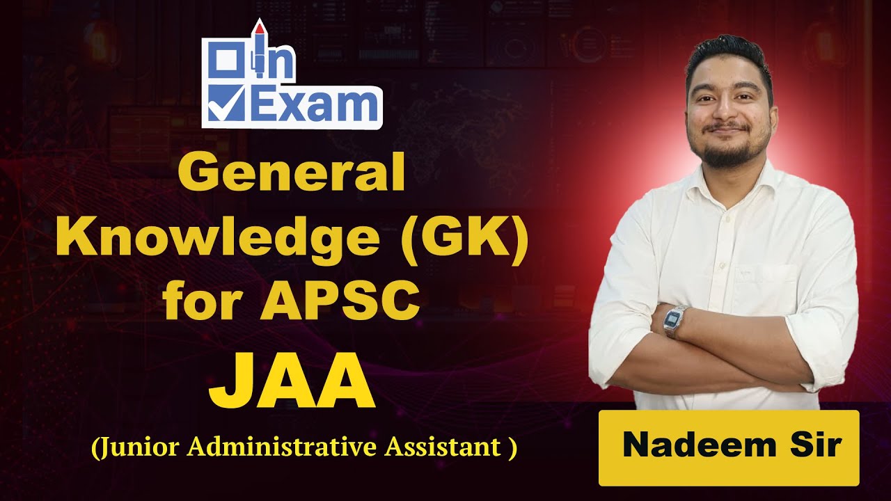 Master APSC JAA General Knowledge (GK) Knowledge | Class : 1 @InExamOfficial