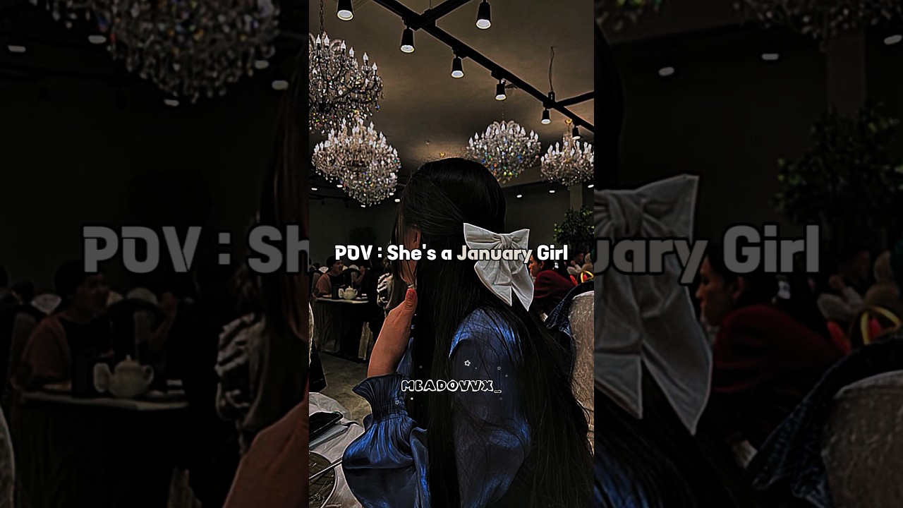 Pov : She's a January girl 🎀 #shorts #aesthetic #trending #shortsfeed #january #explore #popular #k
