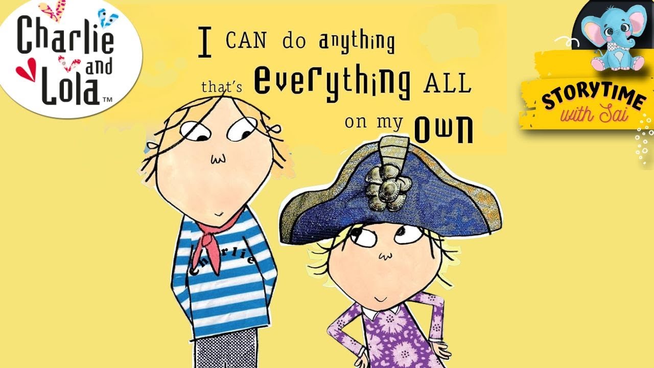 📚 Charlie and Lola I Can Do Anything Thats Everything ALL on My OWN | Kids Book Read Aloud