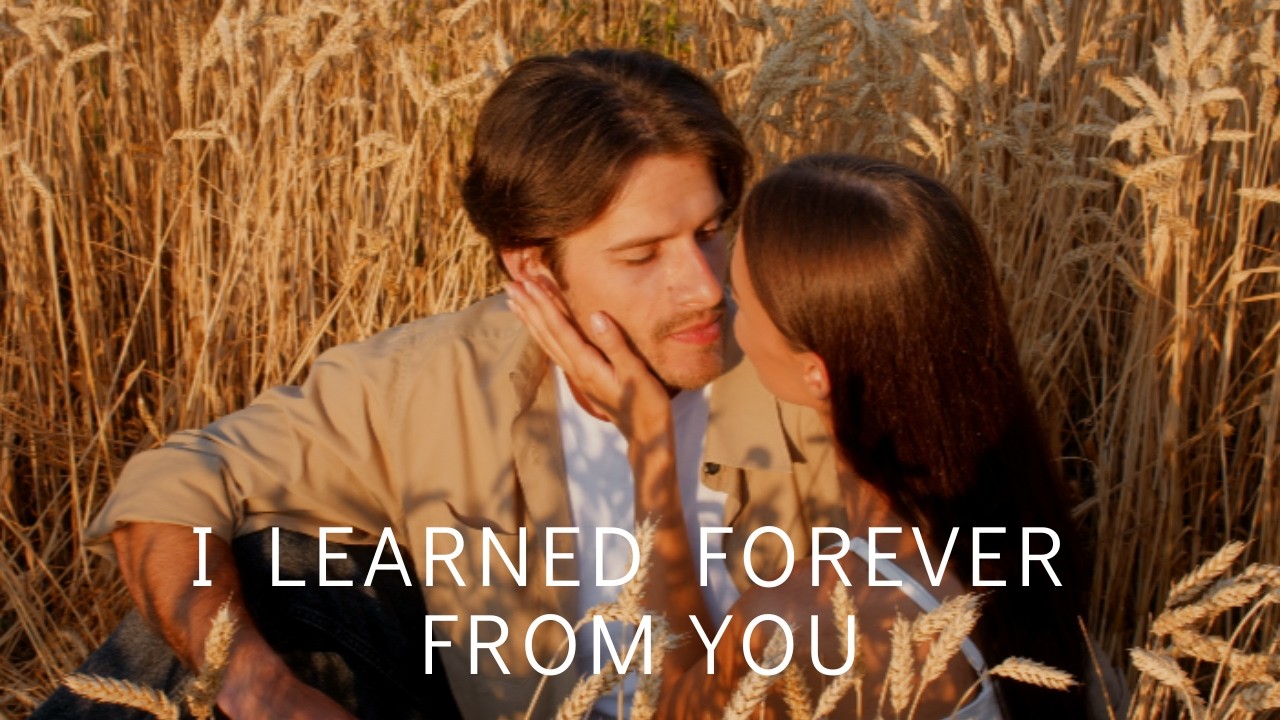 I Learned Forever from You | Love Song - Romantic Music