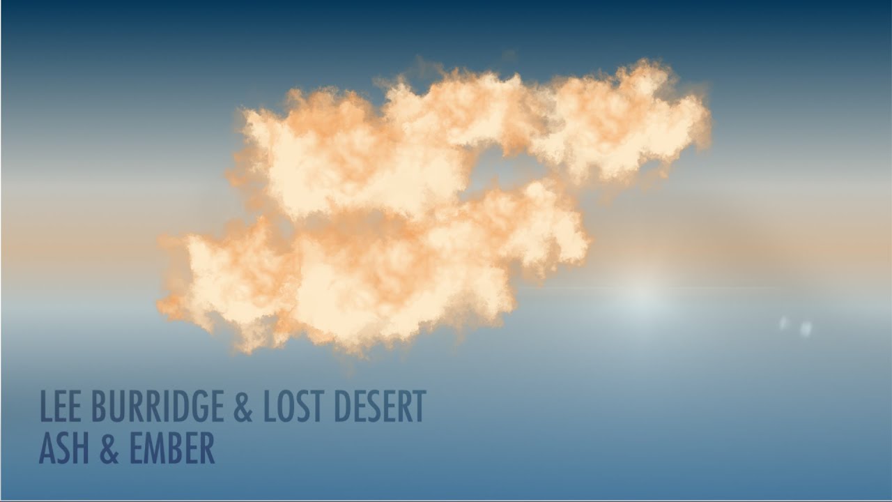 Lee Burridge & Lost Desert - Ash & Ember