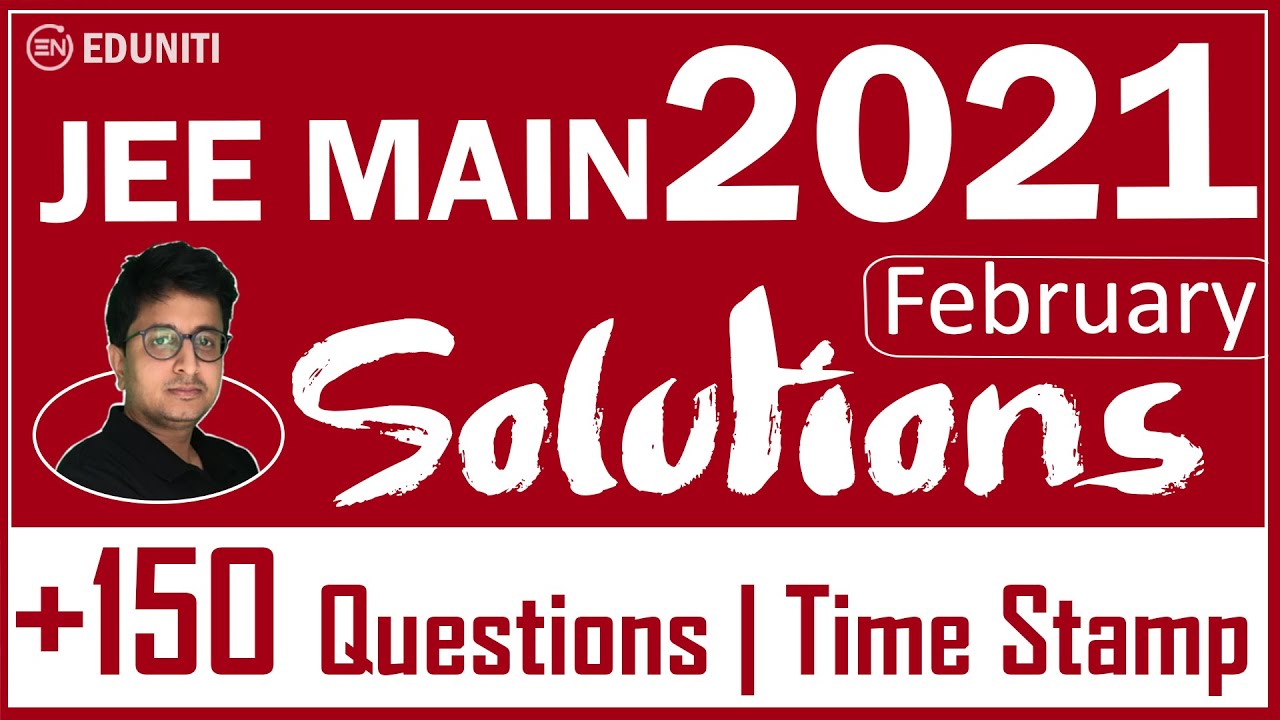 🔥 +150 Questions Solution of JEE Main 2021 February paper | JEE Physics | Mohit Goenka [IITKGP]