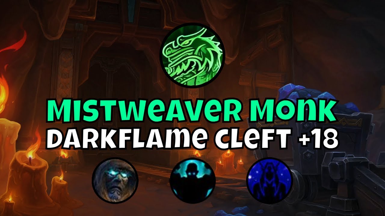 +18 Darkflame Cleft Mistweaver Monk Season 2 The War Within Mythic+