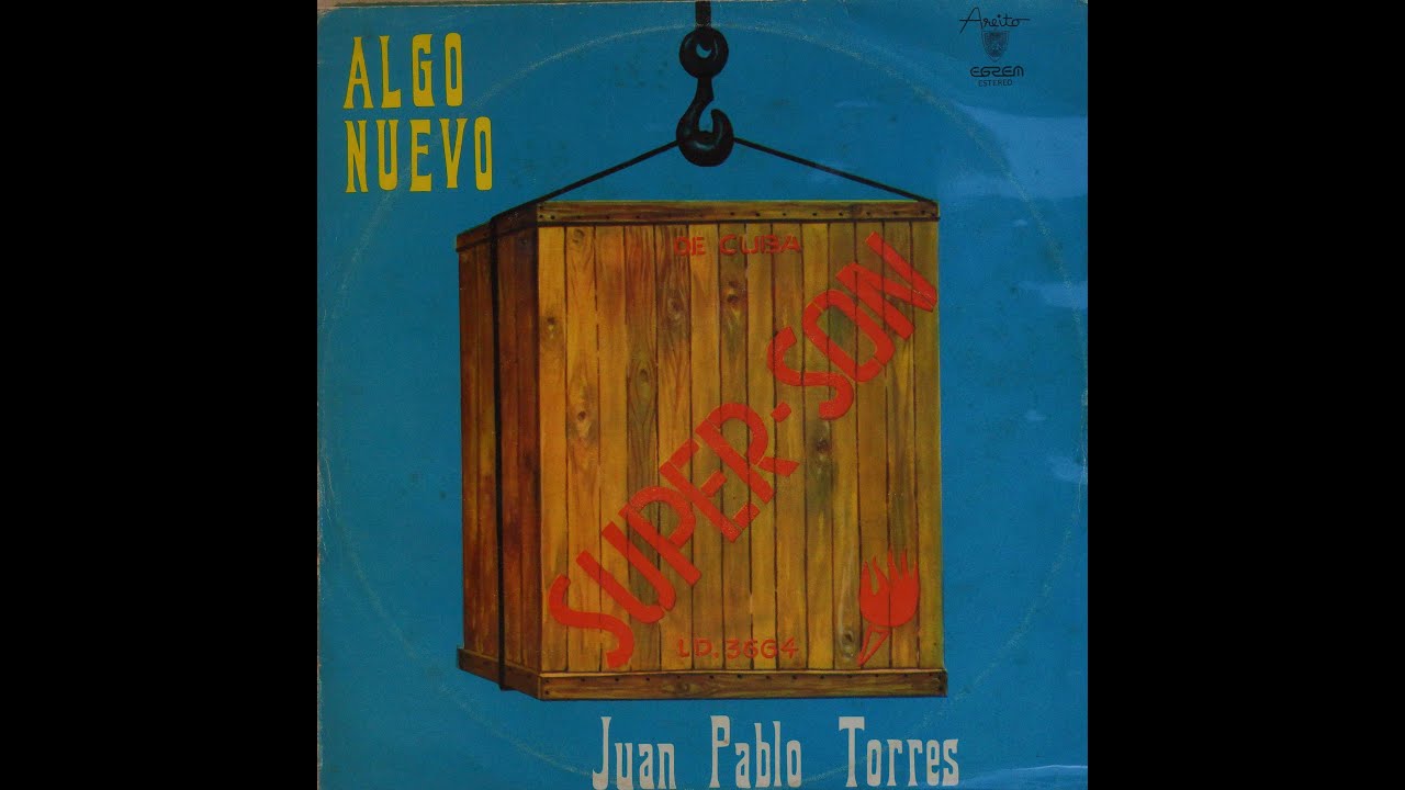 Juan Pablo Torres y Algo Nuevo -  Super Son (Full Album)