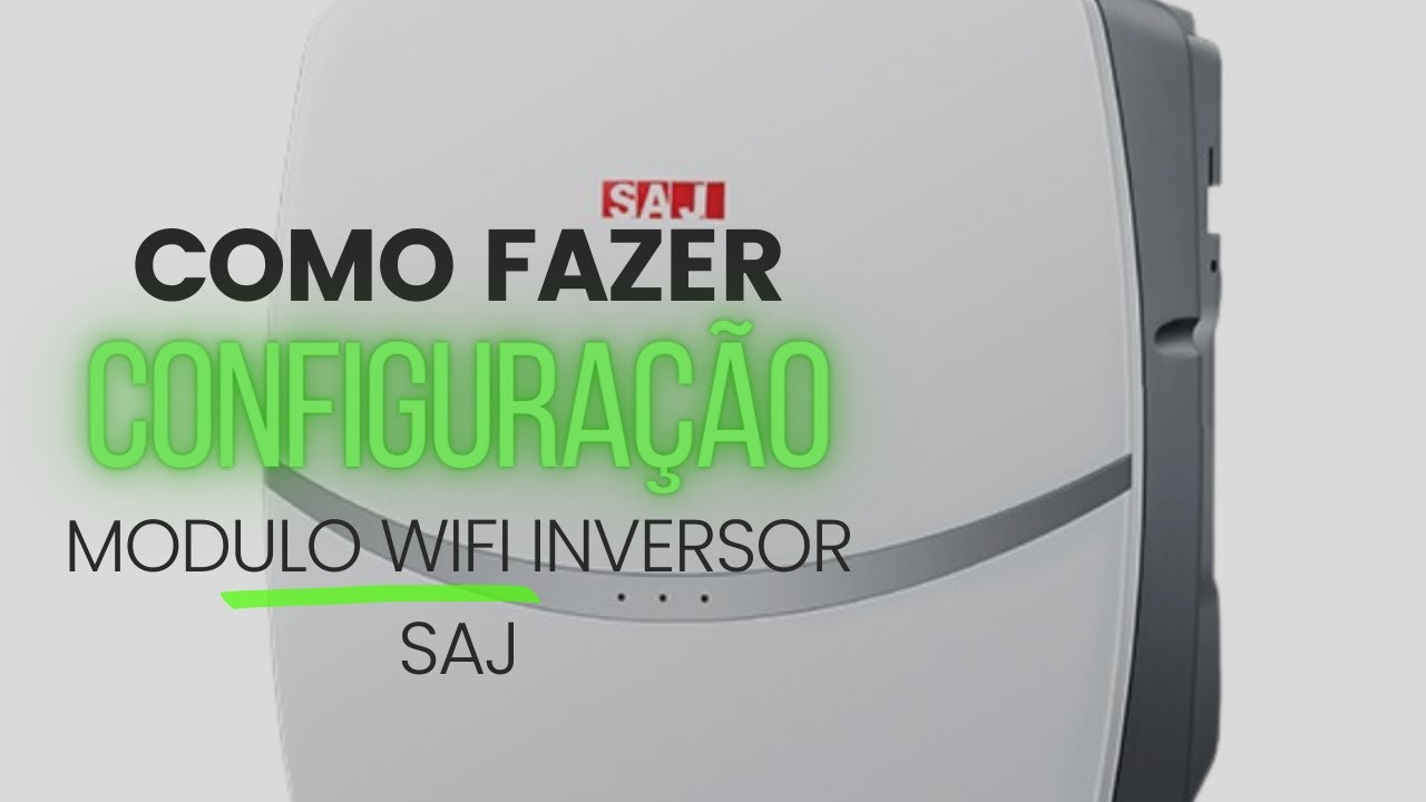 Configuração de Wifi DO INVERSOR SAJ [Passo a Passo]