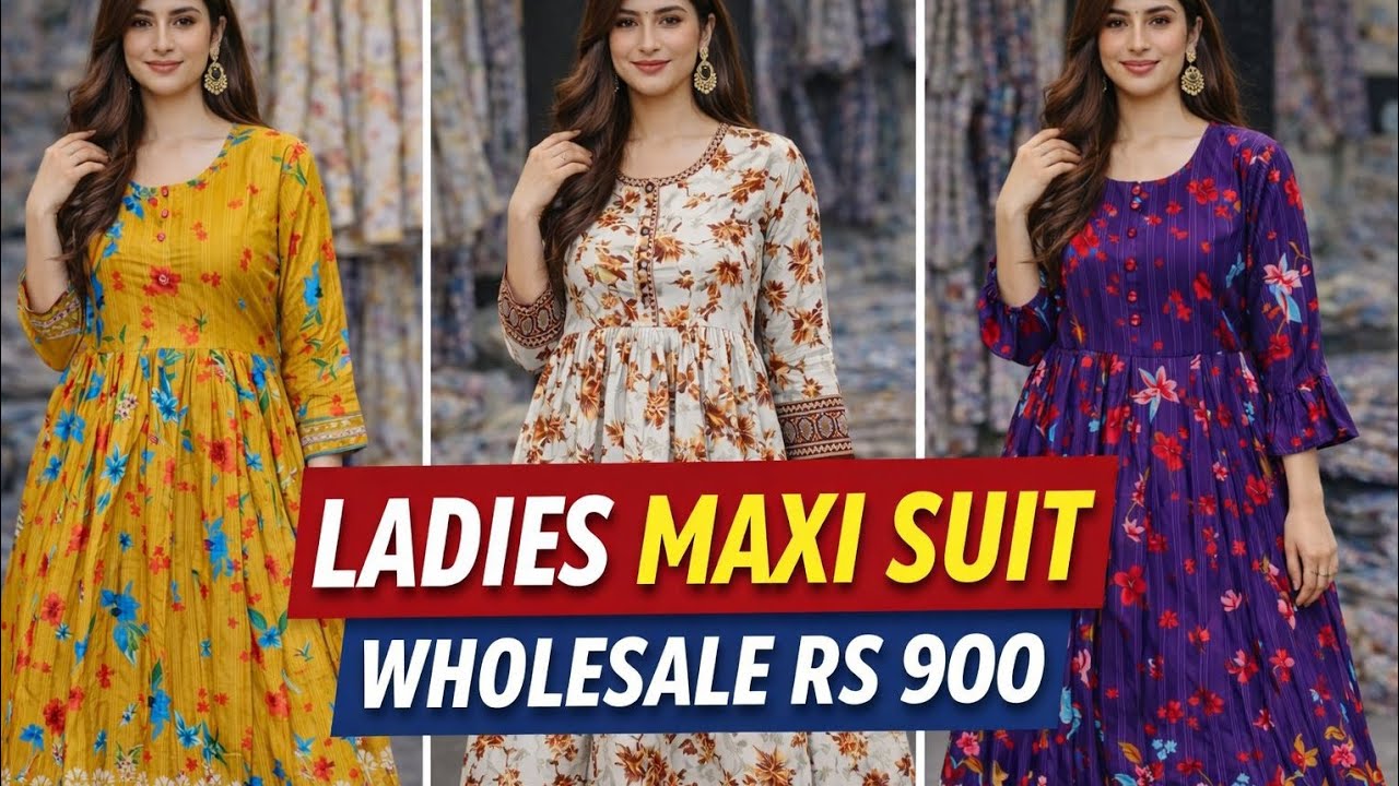 🔥 Ladies Maxi Suit | Wholesale RS 900 | Latest Collection 2026 | @StyloCola 