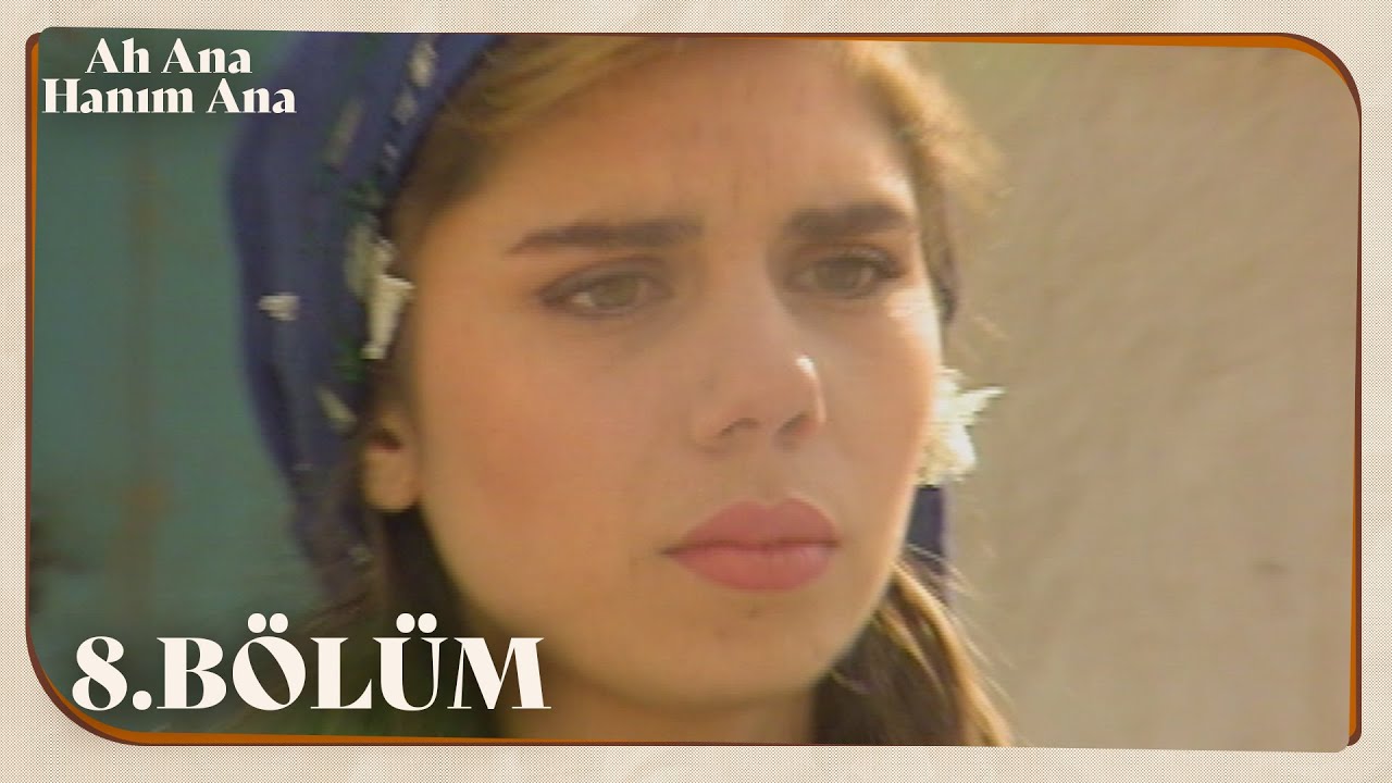 Ah Ana Hanım Ana 8. B&ouml;l&uuml;m @NostaljiTRT